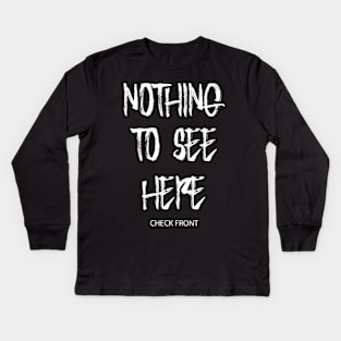 NOTHING TO SEE HERE Kids Long Sleeve T-Shirt